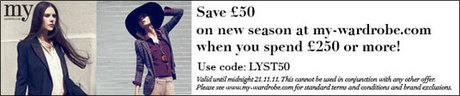 USE CODE LYST50 TO SAVE £50 WHEN YOU SPEND OVER £250 AT MY-WARDROBE.COM