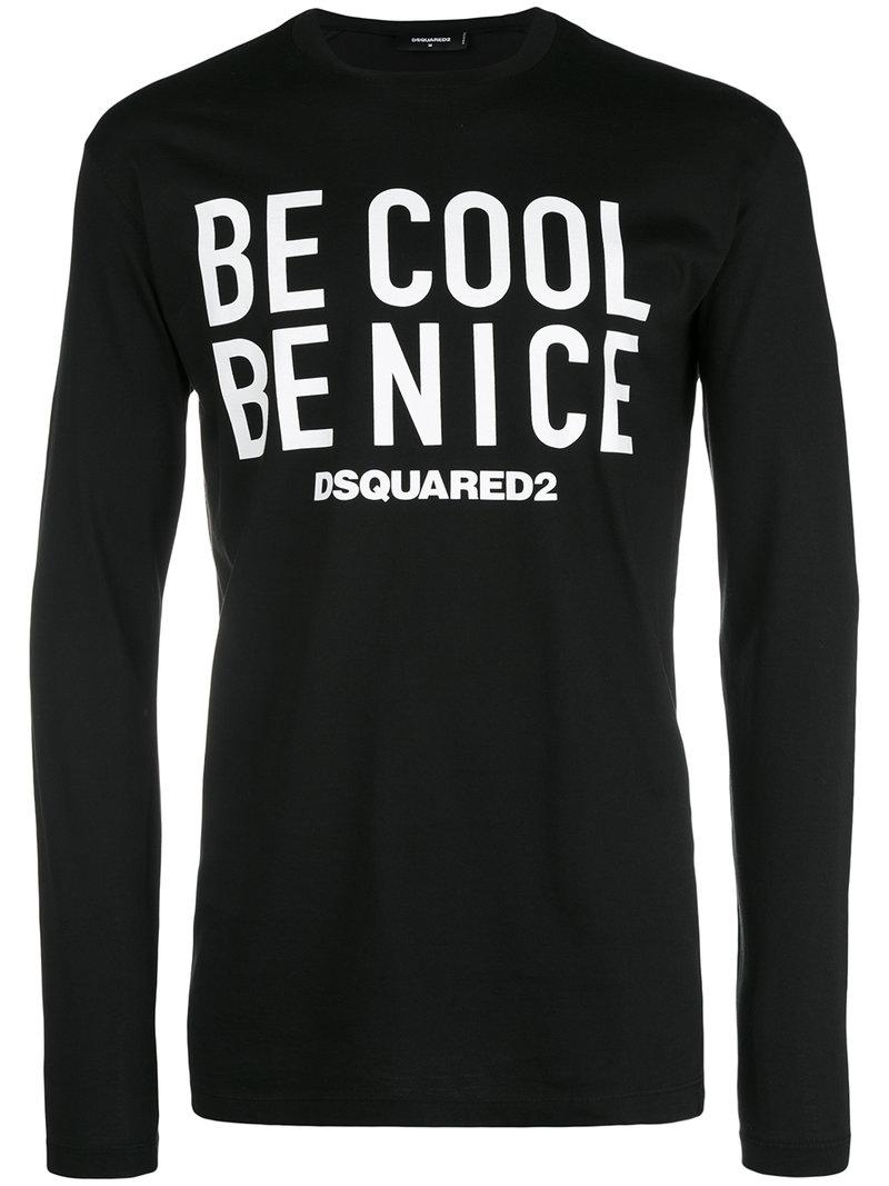 Lyst - Dsquared² Be Nice Slogan T-shirt in Black for Men
